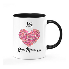 Load image into Gallery viewer, We Love You Mum Ceramic Mug
