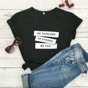Be Fearless Be Strong Tee