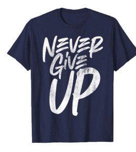 Never Give Up Shirt
