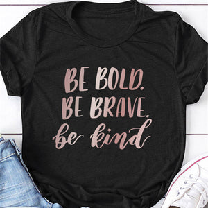 Be Bold Be Brave Be Kind Tee