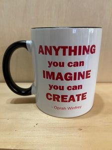 Anything You Can Imagine You Can Create Mug